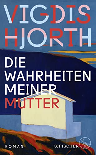 Hjorth, Vigdis  -  Die Wahrheiten meiner Mutter