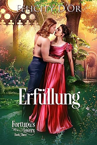 Felicity Dor  -  Fortunas Lovers: Erf&uuml;llung