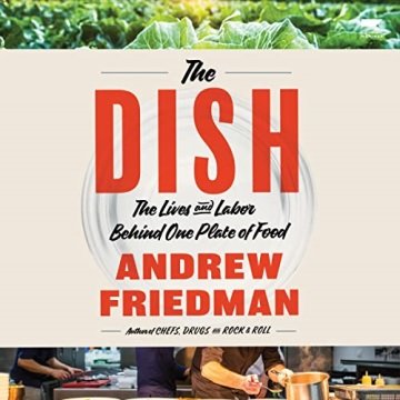 The Dish: The Lives and Labor Behind One Plate of Food [Audiobook]