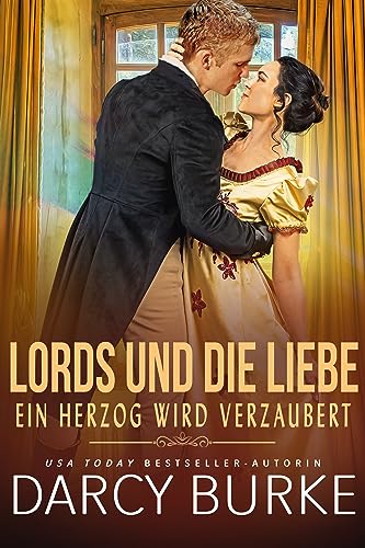 Darcy Burke  -  Ein Herzog wird verzaubert
