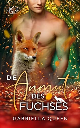 Gabriella Queen  -  Die Anmut des Fuchses: Eine herbstlich romantische M_M Wandler Romance