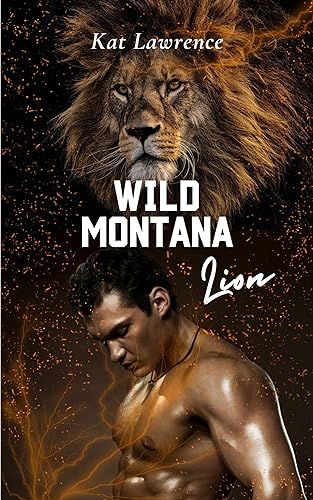 Kat Lawrence - Wild Montana Lion: Hot Shapeshifter Romance (Wild Montana Shifters 2)