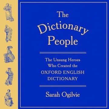 The Dictionary People: The Unsung Heroes Who Created the Oxford English Dictionary [Audiobook]