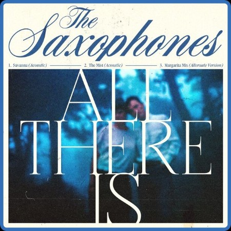 The Saxophones - All There Is 2023