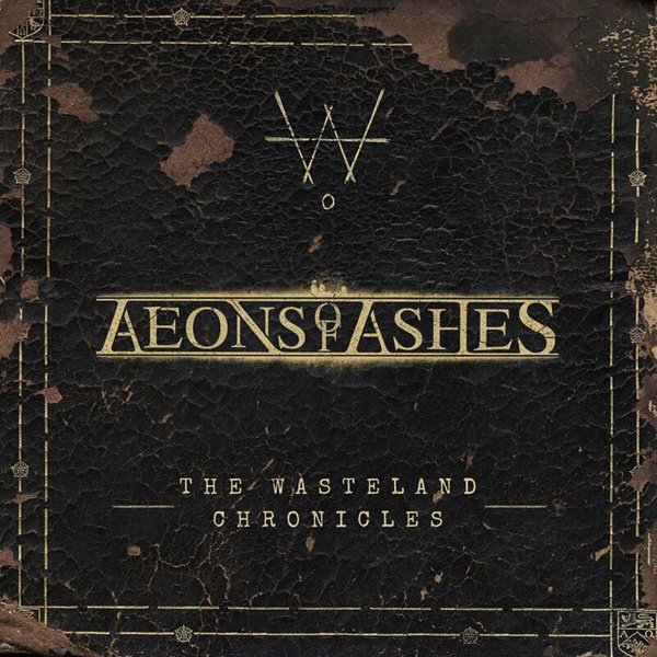 Aeons Of Ashes - The Wasteland Chronicles (2023)