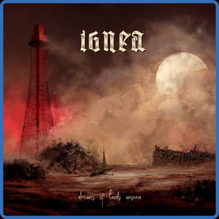 Ignea - Dreams of Lands Unseen 2023