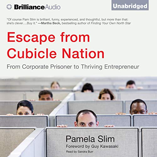Escape from Cubicle Nation: From Corporate Prisoner to Thriving Entrepreneur by Pamela Slim [Audi...