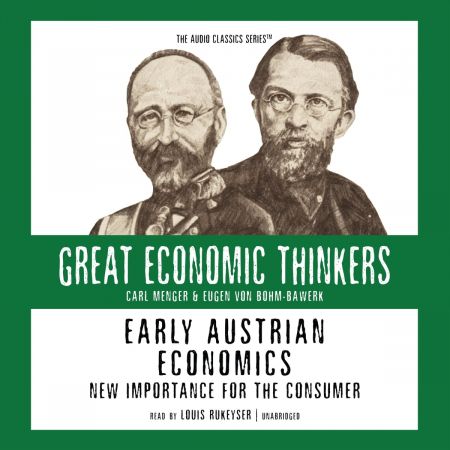 Early Austrian Economics: New Importance for the Consumer by Dr. Israel Kirzner, Pat Childs [Audi...