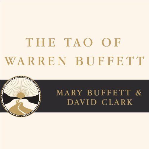 The Tao of Warren Buffett: Warren Buffett's Words of Wisdom by Mary Buffett, David Clark [Audiobook]