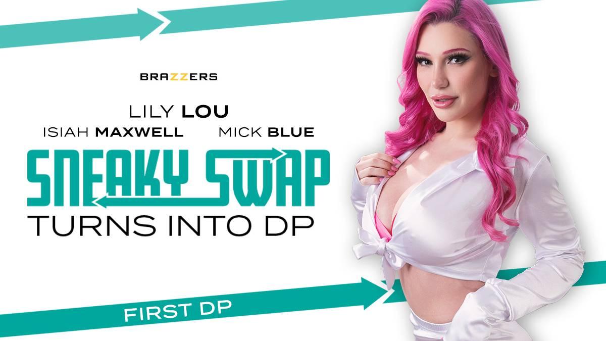 [BrazzersExxtra.com / Brazzers.com] Lily Lou - Sneaky Swap Turns Into DP (2023-10-23) [2023, All Sex, Anal, Big Ass, Big Tits, Blowjob, Bubble Butt, Cowgirl, Deep Throat, Doggystyle, Double Penetration (DP), Face Fuck, Facial, First DP, Gagging, High Heel