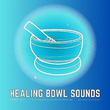 Healing Bowl Sounds for Spiritual Moments: Body, Mind and Soul in Balance [Audiobook]
