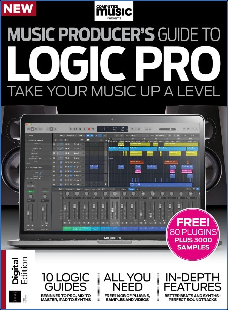 Computer Music Presents - Music Producer's Guide to Apple Logic - 1st Edition - Oc...