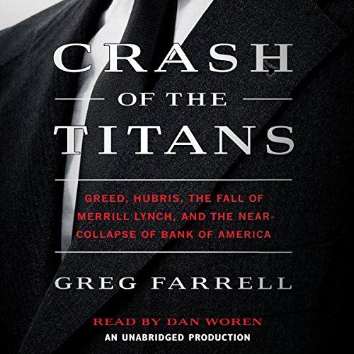 Crash of the Titans: Greed, Hubris, the Fall of Merrill Lynch by Greg Farrell [Audiobook]