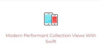 Cocoacasts - Modern Performant Collection Views With  Swift