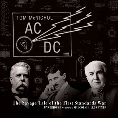 AC/DC: The Savage Tale of the First Standards War (Audiobook)