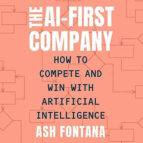 The AI-First Company by Ash Fontana [Audiobook]