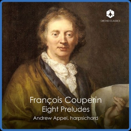 Andrew Appel - Couperin: 8 Préludes from "L'art de toucher le clavecin" 2023