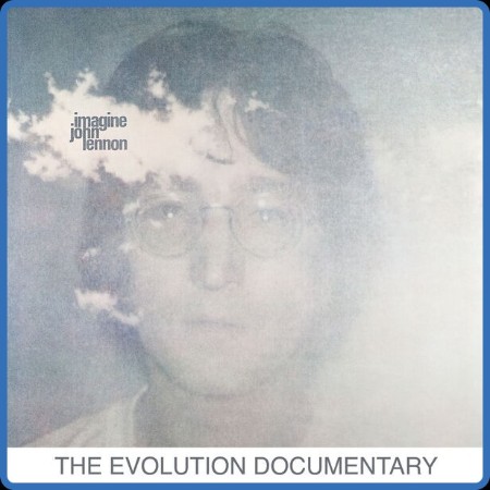 John Lennon - Imagine (The Evolution Documentary) 2023