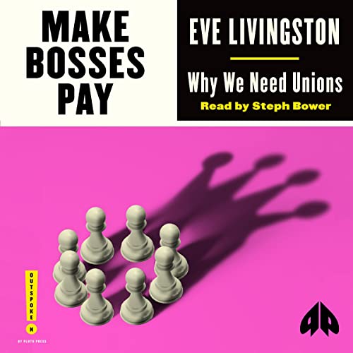 Make Bosses Pay by Eve Livingstone [Audiobook]