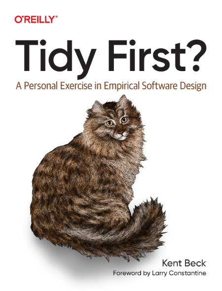 Tidy First  A Personal Exercise in Empirical Software Design 1st Edition by Kent Beck Efa3ef4a4ab3a18f2deebd2b89b376dd