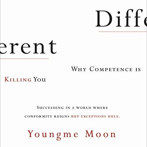 Different: Escaping the Competitive Herd by Youngme Moon [Audiobook]
