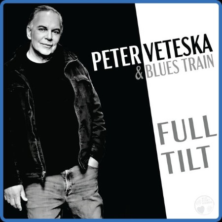 Peter Veteska & Blues Train - Full Tilt 2023