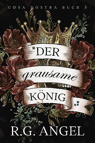 Angel, R G  - Cosa Nostra 3 - Der grausame K&ouml;nig