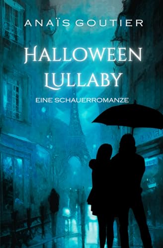 Ana&iuml;s Goutier - Halloween Lullaby: Eine Schauerromanze