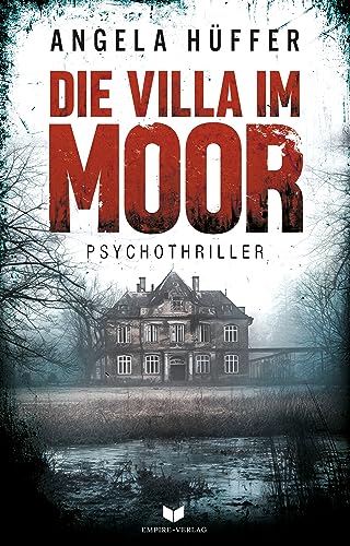 Cover: Angela Hüffer - Die Villa im Moor: Psychothriller