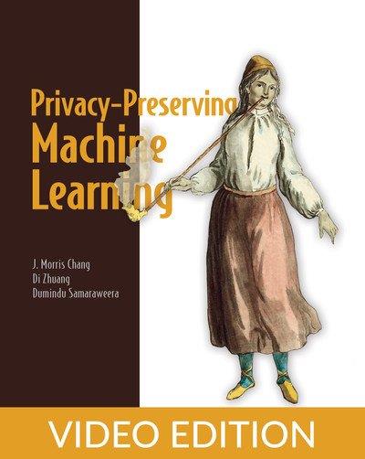 Privacy-Preserving Machine Learning, Video  Edition E569bf12075b8b270c30e0b96b23b76f
