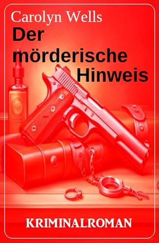 Cover: Wells, Carolyn - Der mörderische Hinweis: Kriminalroman