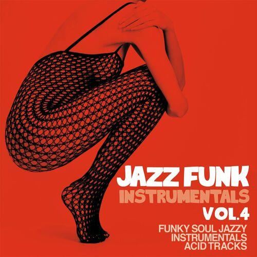 Jazz Funk Instrumentals Vol. 4 Funky Soul Jazzy Instrumental Acid Tracks (2023) FLAC
