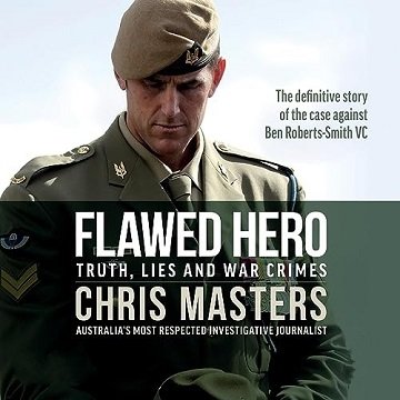 Flawed Hero: Truth, Lies and War Crimes [Audiobook]