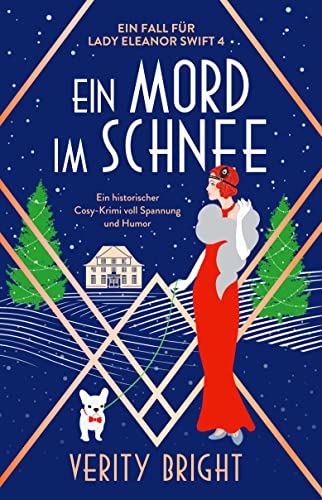 Verity Bright - Ein Mord im Schnee: Ein historischer Cosy-Krimi voll Spannung und Humor (Ein Fall f&uuml;r Lady Eleanor Swift 4)