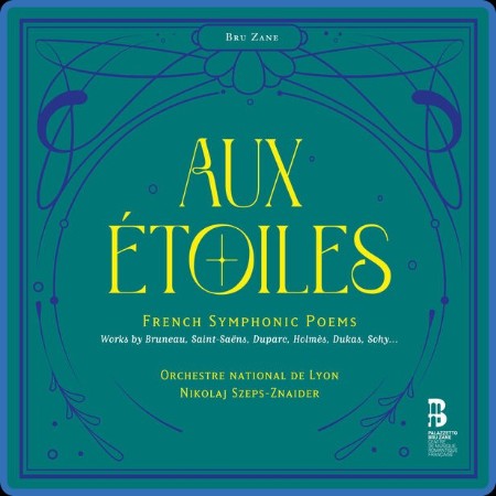 Orchestre National De Lyon - Aux étoiles - French Symphonic Poems 2023