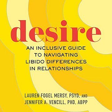 Desire: An Inclusive Guide to Navigating Libido Differences in Relationships [Audiobook]