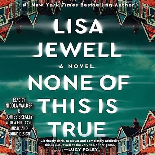 None of This Is True by Lisa Jewell [Audiobook]