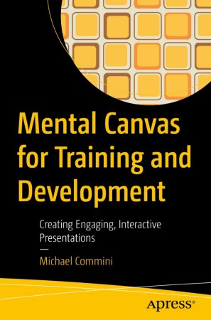Mental Canvas for Training and Development: Creating Engaging, Interactive Presentations (True PDF)