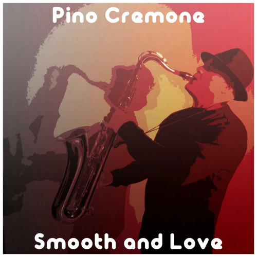 <b>Pino Cremone - Smooth And Love</b> скачать бесплатно