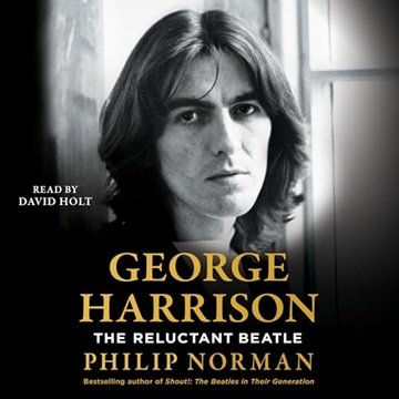 George Harrison: The Reluctant Beatle [Audiobook]