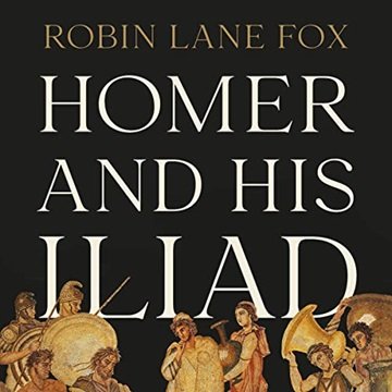 Homer and His Iliad [Audiobook]
