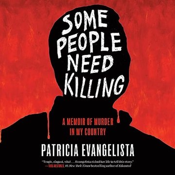 Some People Need Killing: A Memoir of Murder in My Country [Audiobook]