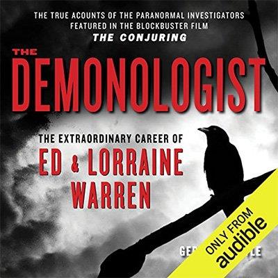 The Demonologist: The Extraordinary Career of Ed and Lorraine Warren (Audiobook)