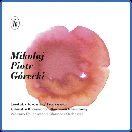 Warsaw Philharmonic Chamber Orchestra - Mikołaj Piotr Górecki: Orchestral Works 2023