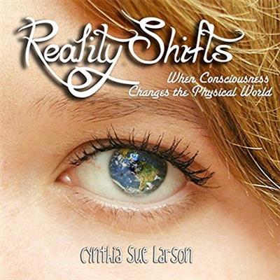 Reality Shifts: When Consciousness Changes the Physical World (Audiobook)