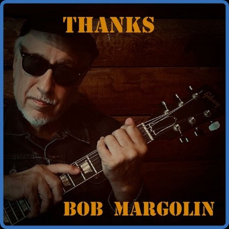 Bob Margolin - Thanks (2023)