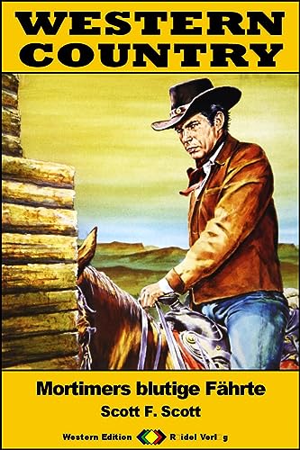 Cover: Scott F  Scott - Western Country 544: Mortimers blutige Fährte: Western-Reihe