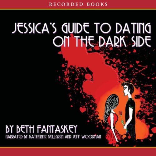 Jessica's Guide to Dating on the Dark Side by Beth Fantaskey [Audiobook]