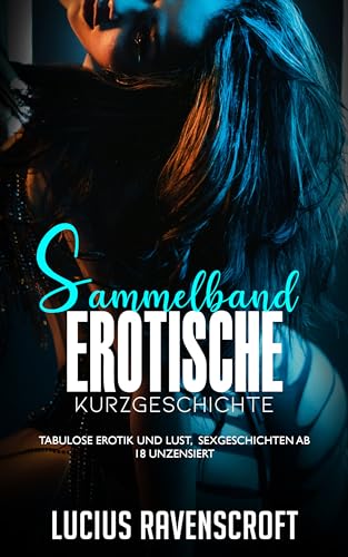 Cover: Tobias Tilla - Unzensierte Sexgeschichten: Erotik Sammelband Xxl