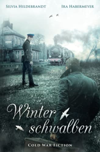 Cover: Silvia Hildebrandt - Winterschwalben (Cold War Fiction 1)